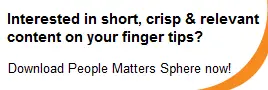 Interested in short, crisp & relevant content on finger tips? | Download People Matters Sphere now!