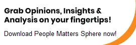 Grab Opinions, Insights & Analysis on your fingertips! | Download People Matters Sphere now!